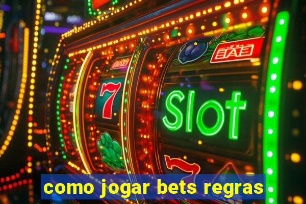 como jogar bets regras